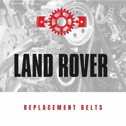 Replacement Belts for LAND ROVER vehicles