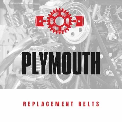 Replacement Belts for PLYMOUTH vehicles