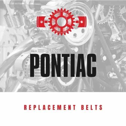 Replacement Belts for PONTIAC vehicles